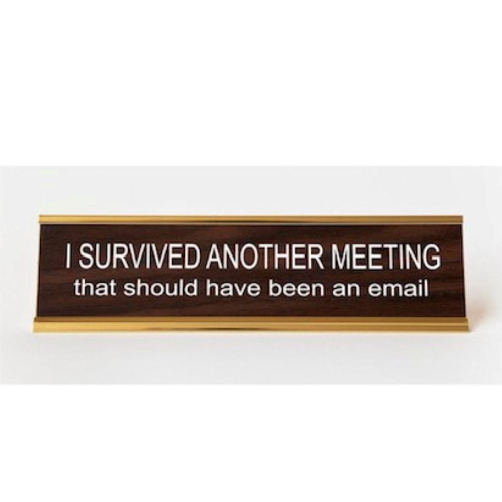Image of I SURVIVED ANOTHER MEETING nameplate