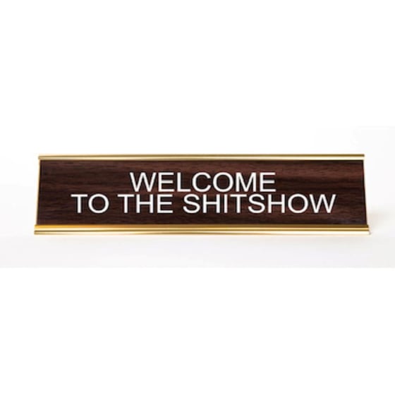 Image of Welcome to the Shitshow nameplate