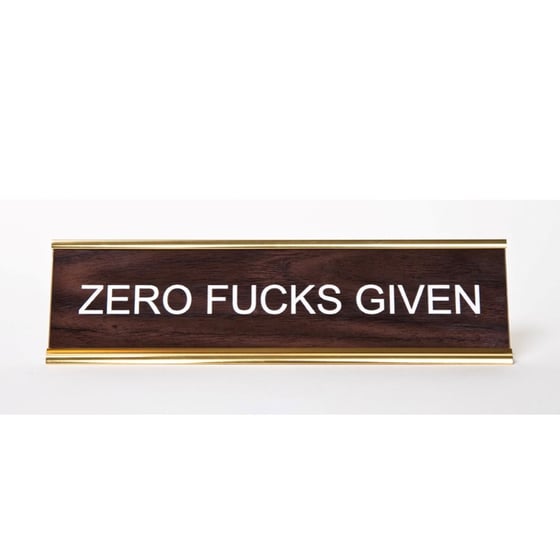 Image of ZERO FUCKS GIVEN nameplate