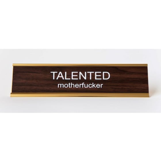 Image of TALENTED motherfucker nameplate