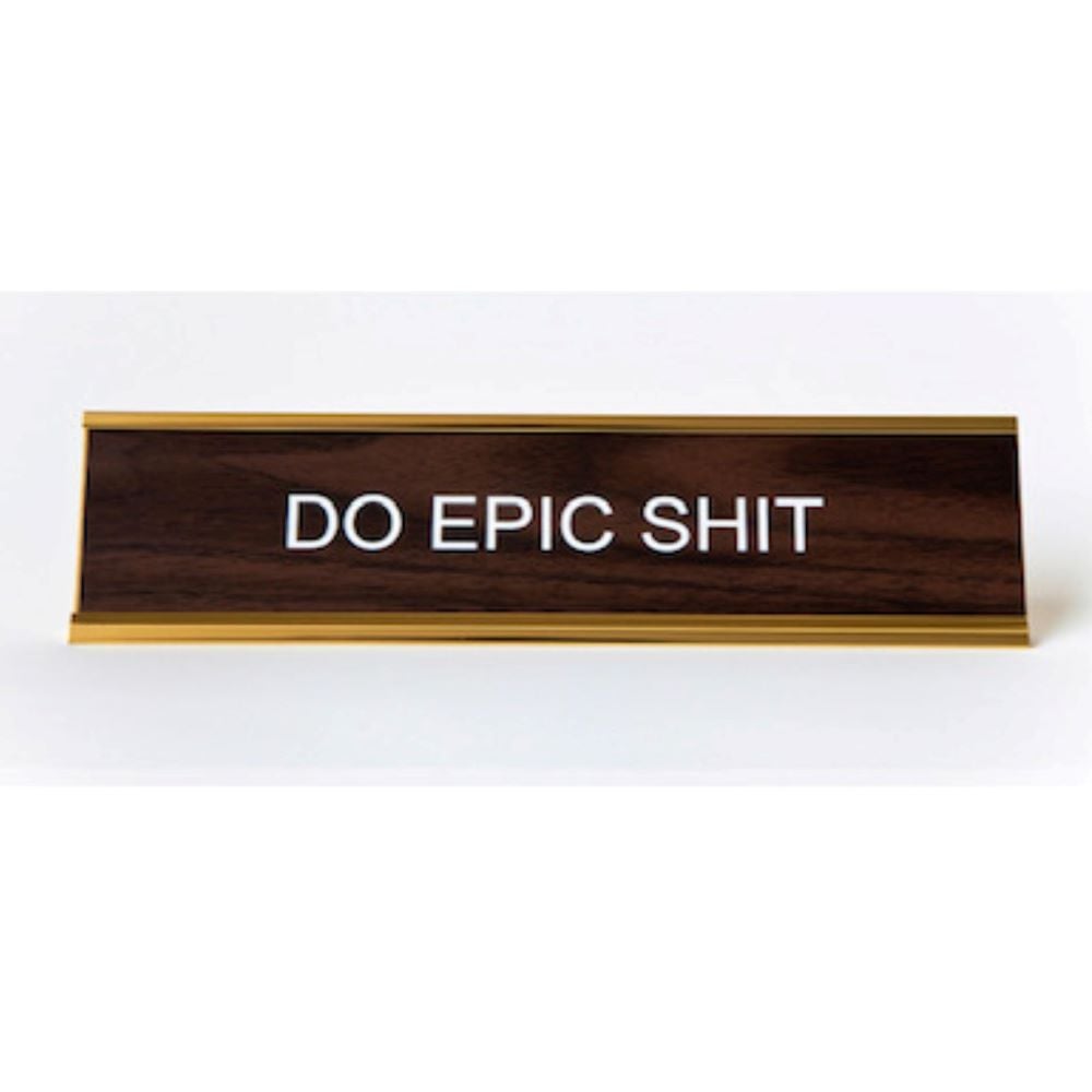 Image of DO EPIC SHIT nameplate