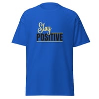 Image 1 of Unisex classic tee, Stay Positive T-Shirt | Motivational Uplifting Message Graphic Tee