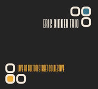 Eric Binder Trio- Live at Fulton Street Collective 