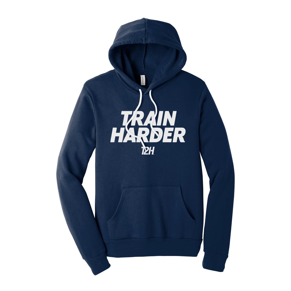 Image of Train Harder Hoodie (Unisex)
