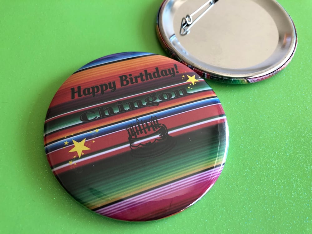 Image of Happy Birthday Chingon Button