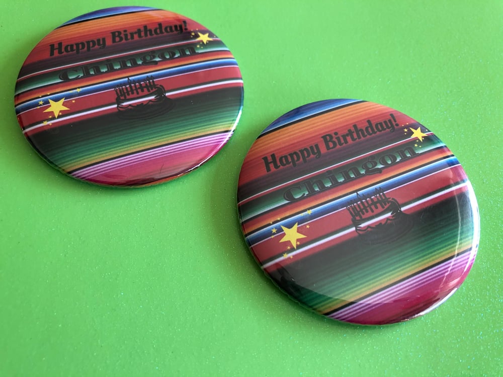 Image of Happy Birthday Chingon Button