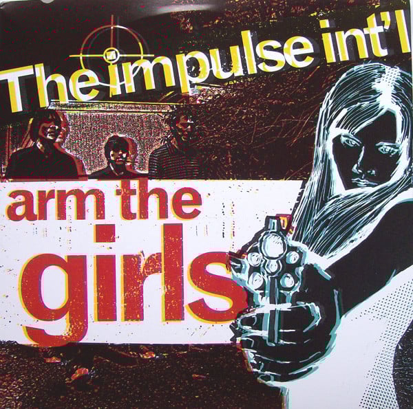 Image of The Impulse International  – Arm The Girls (7")