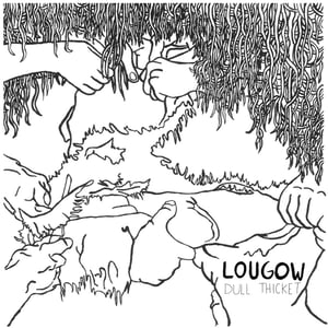Image of LOUGOW "dull thicket" LP +digital download