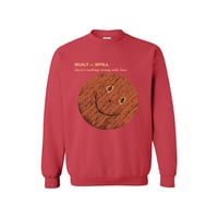 There's Nothing Wrong With Love Crewneck