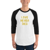 LOVE NEVER DIES Retro 3/4 T Black or Heather