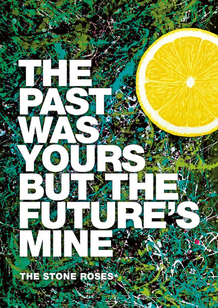 Image of The Stone Roses Poster - She Bangs the Drums "The past was yours but the future's mine"