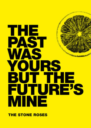 Image of The Stone Roses Poster - She Bangs the Drums "The past was yours but the future's mine"