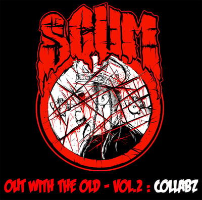 Image of SCUM  : OUT WITH THE OLD - VOL. 2 : COLLABZ