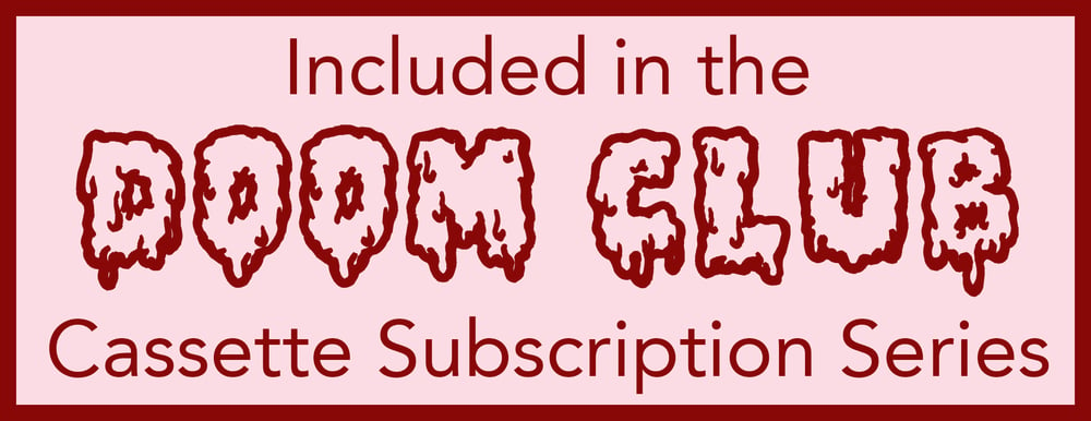 Doom Club: 7 Month Cassette Subscription (Enrollment Currently Closed)