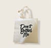 “Don’t Bother Me” Tote Bag