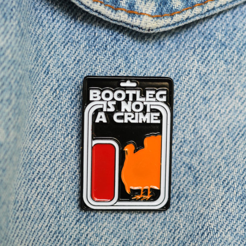 BOOTLEG IS NOT A CRIME - ENAMEL PIN 