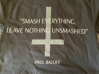 Image 2 of Paul Baloff "Smash Everything" shirt!