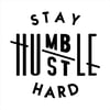 Stay humble hustle hard