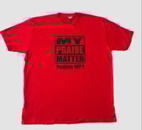 Image 3 of My Praise Matter t-shirt