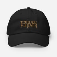 Image 1 of We Were Here Forever | Embroidered Cap