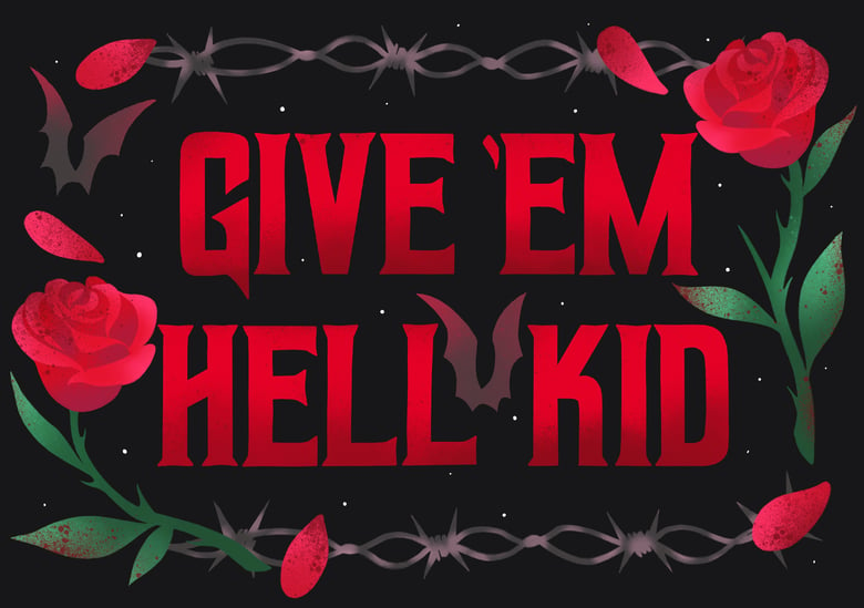 Image of Give ‘Em hell, kid