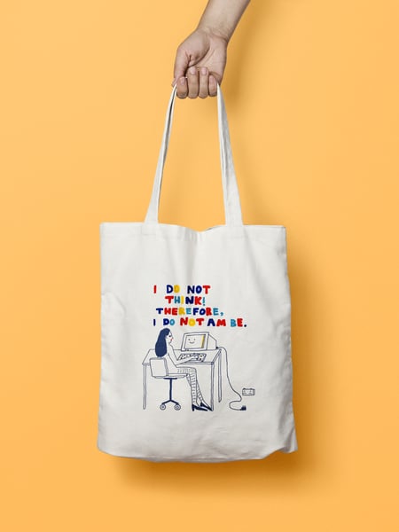 Image of 'I do not think' Tote Bag
