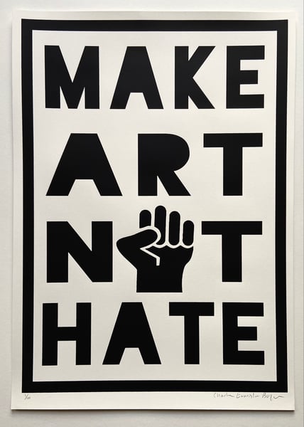 Image of MAKE ART NOT HATE by Charlie Evaristo-Boyce