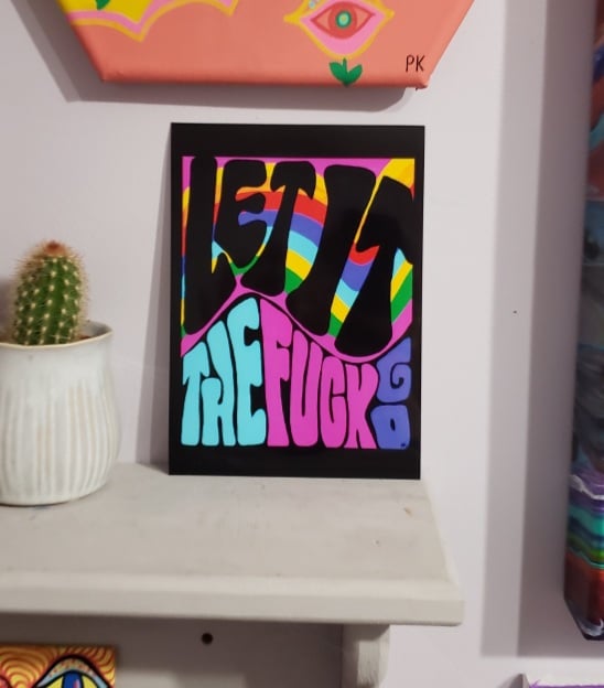 LET IT THE FUCK GO 5x7 print