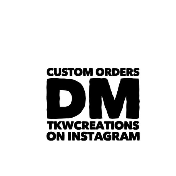 Image of Custom Orders 