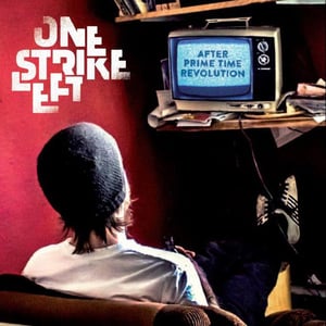 Image of One Strike Left ‎"After Prime Time Revolution"