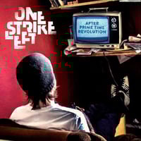 One Strike Left ‎"After Prime Time Revolution"
