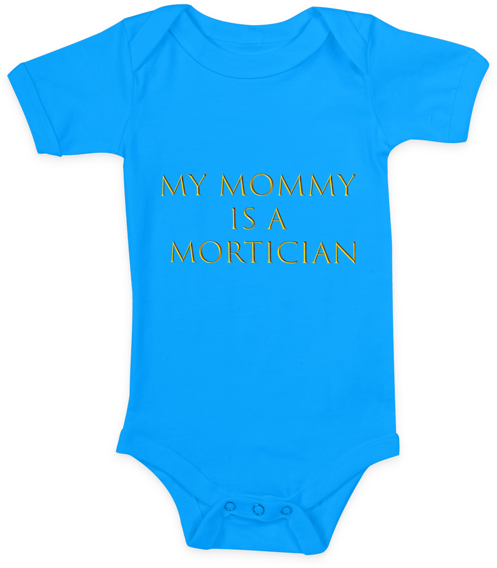 My Mommy Is A Mortician Onesie 