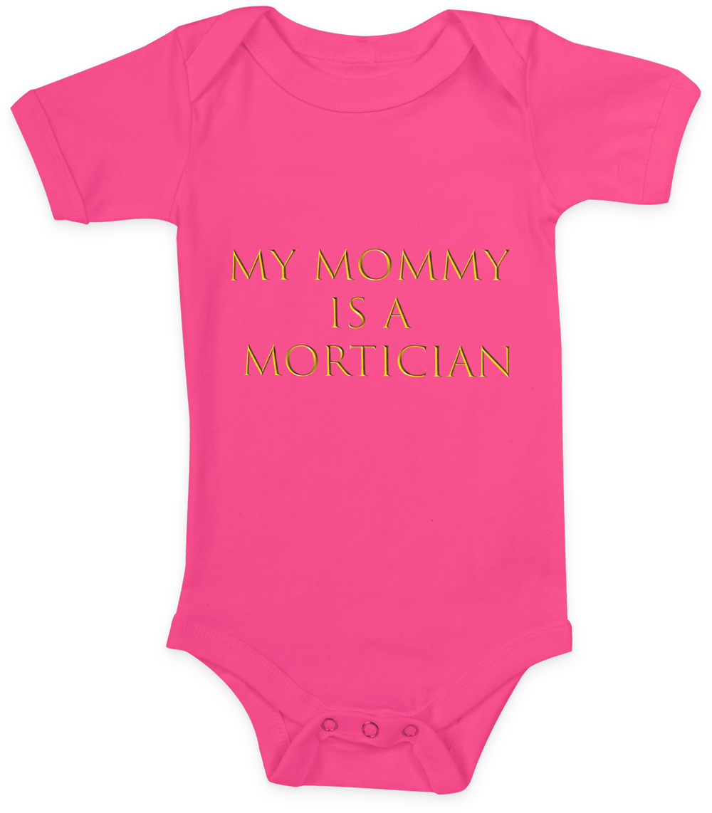 My Mommy Is A Mortician Onesie 