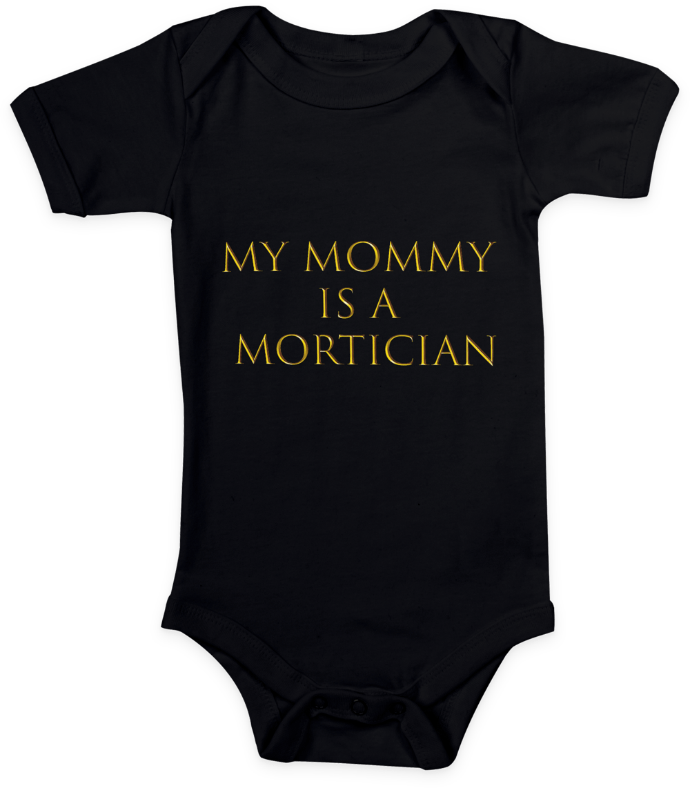 My Mommy Is A Mortician Onesie 
