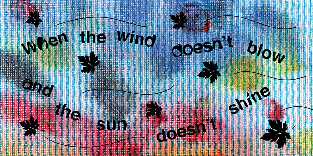 Image of When the wind doesn't blow and the sun doesn't shine