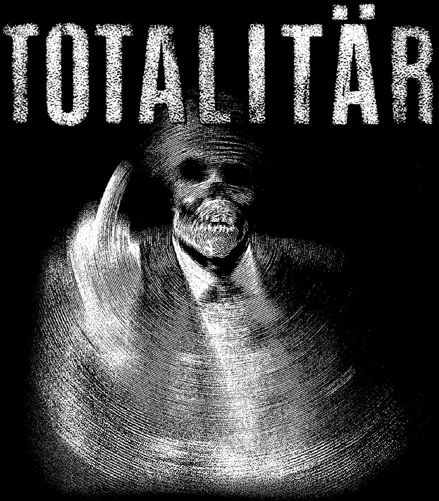 Image of TOTALITÄR "Ni Maste Bort" T-shirt PRE-ORDER