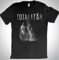 Image of TOTALITÄR "Ni Maste Bort" T-shirt PRE-ORDER