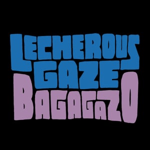 LECHEROUS GAZE - 'Bagagazo' 7" Vinyl