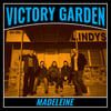 Victory Garden- Madeleine 7”