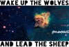 Wake Up The Wolves And Lead The Sheep!!!