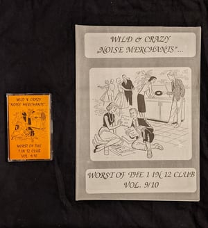 Cassette - Wild and Crazy Noise Mechants, Worst of the 1 in 12 Club, Vol 9/10
