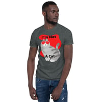 Image 2 of I'm Not A Cat -Short-Sleeve Unisex T-Shirt