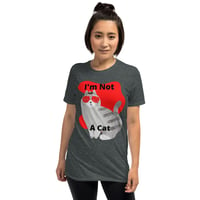 Image 5 of I'm Not A Cat -Short-Sleeve Unisex T-Shirt