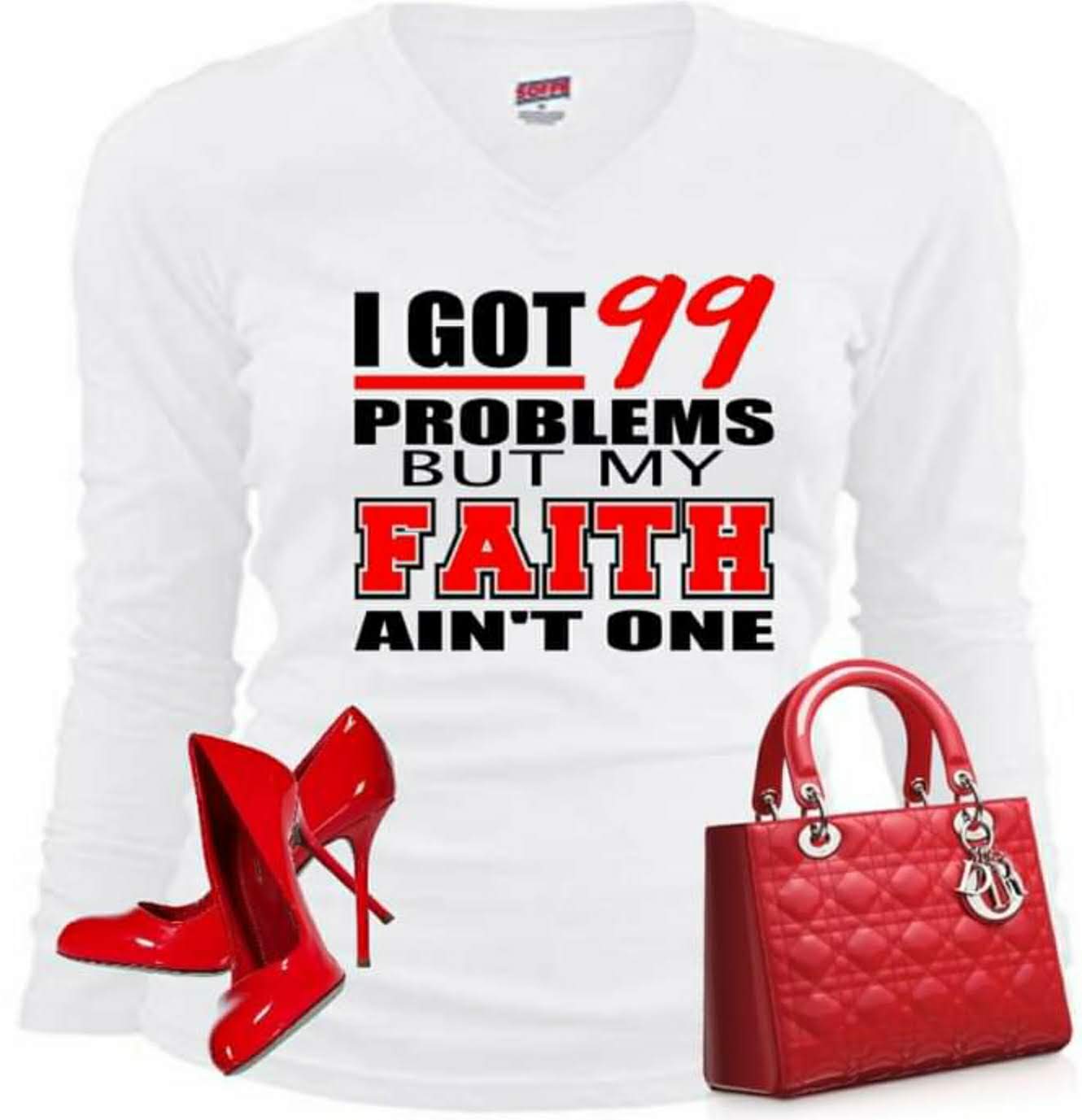 Image of I GOT 99 PROBLEMS BUT MY FAITH AIN'T ONE