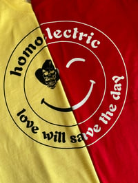Image 4 of Homoelectric Love will save the day smiley T Shirt 