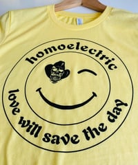 Image 3 of Homoelectric Love will save the day smiley T Shirt 