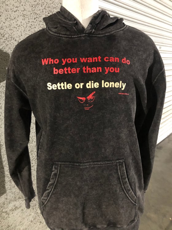 Image of Settle or die Lonely Hoodies