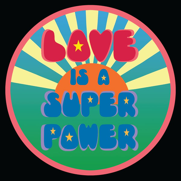 Image of 12" digital badge print, signed - LOVE IS A SUPER POWER