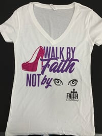 Image 1 of Walk By Faith Not By Sight - White Ladies  V-Neck T-Shirt