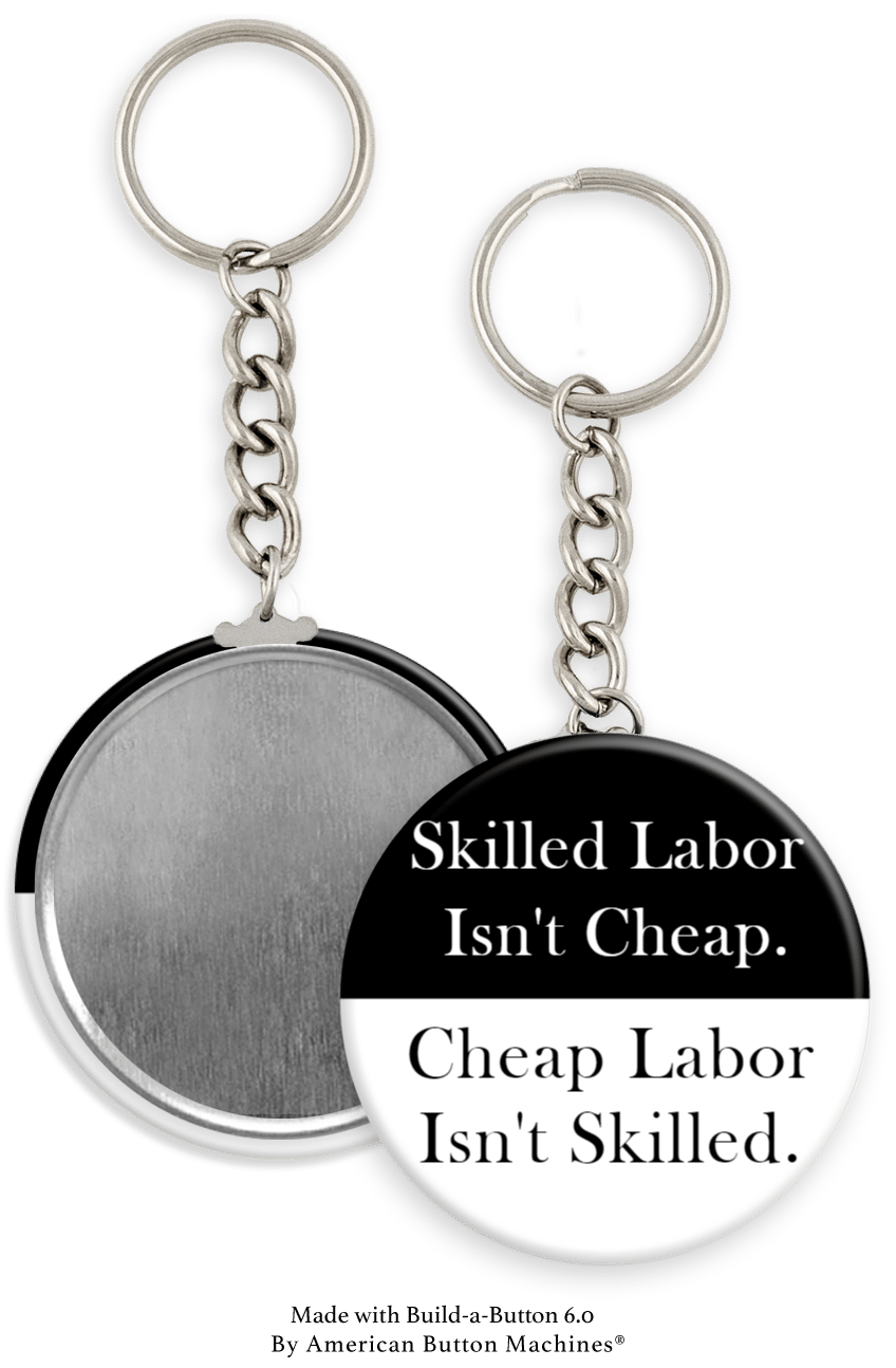 Skilled Labor Isn't Cheap, Cheap labor Isn't Skilled